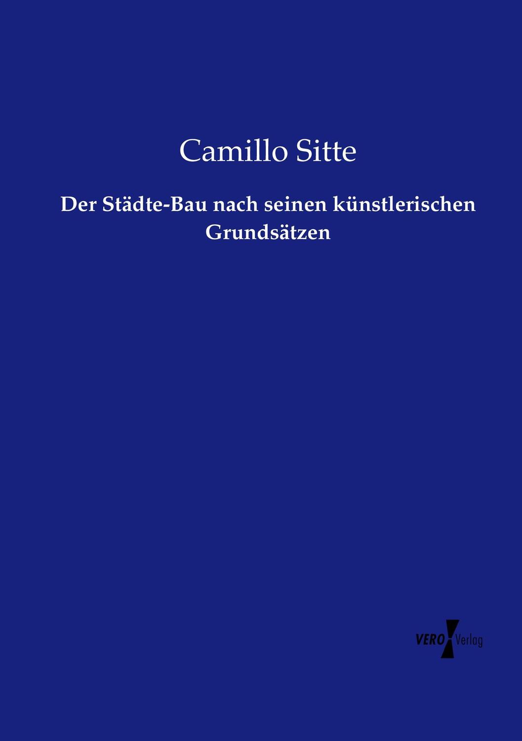 Cover: 9783737214483 | Der Städte-Bau nach seinen künstlerischen Grundsätzen | Camillo Sitte