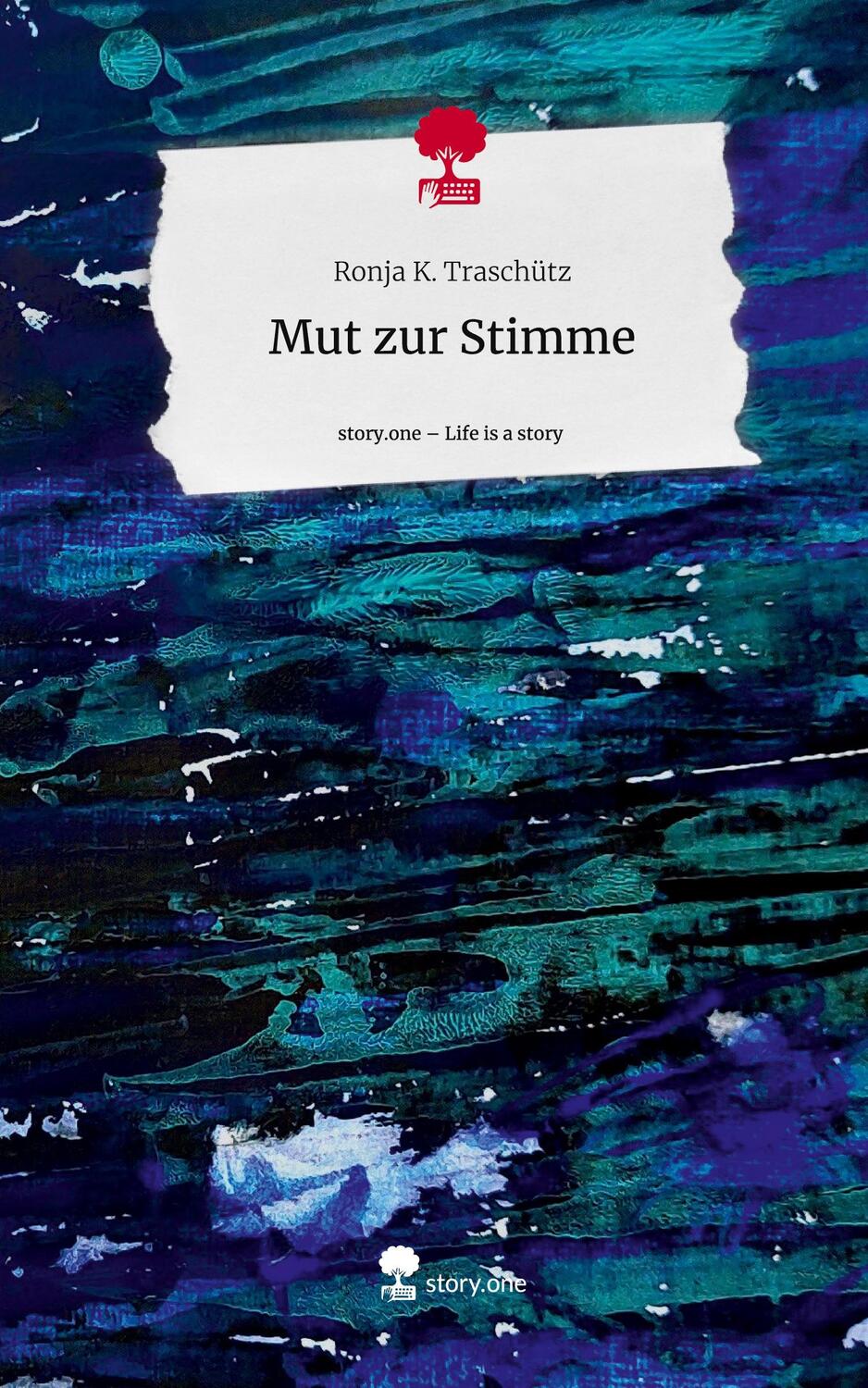 Cover: 9783711507877 | Mut zur Stimme. Life is a Story - story.one | Ronja K. Traschütz