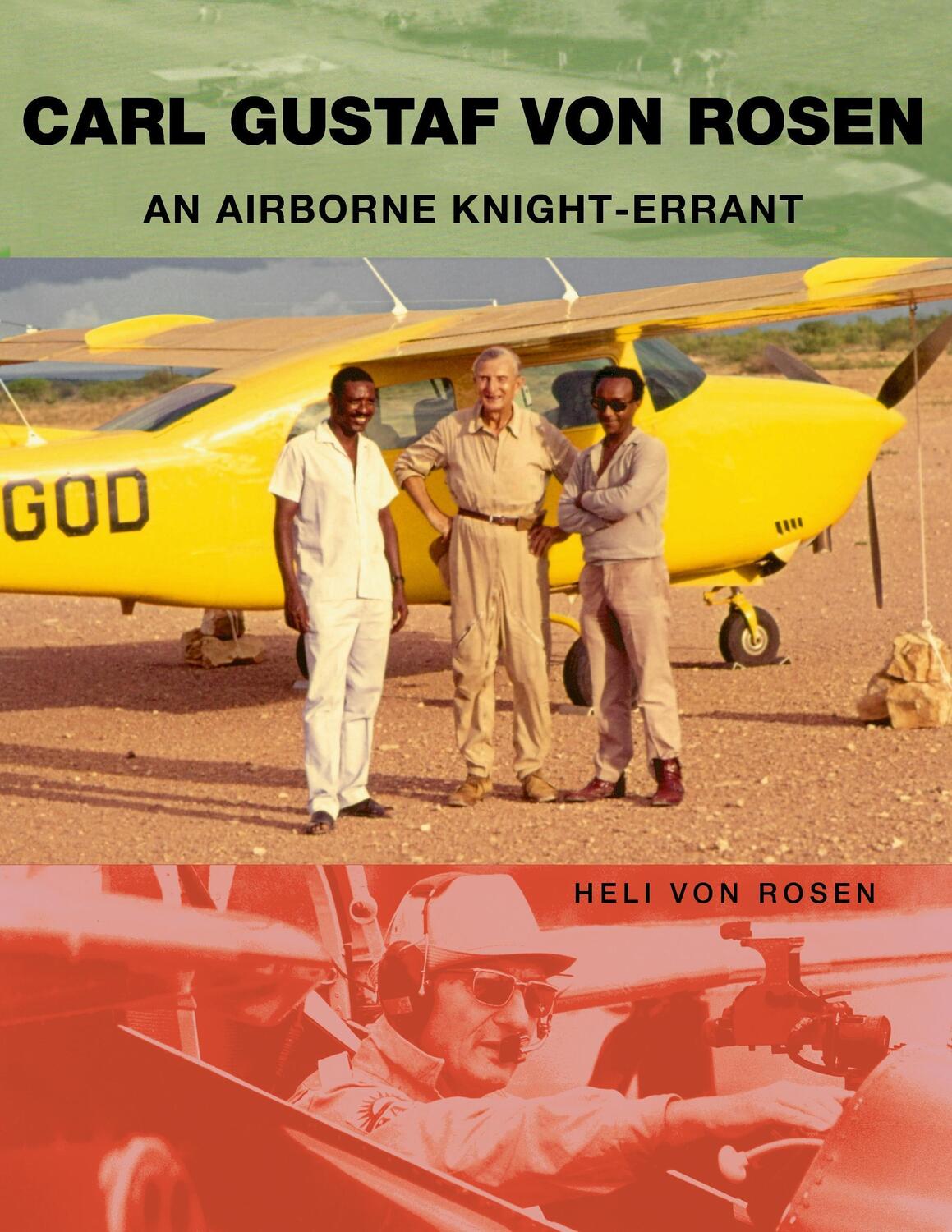 Cover: 9789175693484 | Carl Gustaf von Rosen | An Airborne Knight-errant | Heli von Rosen