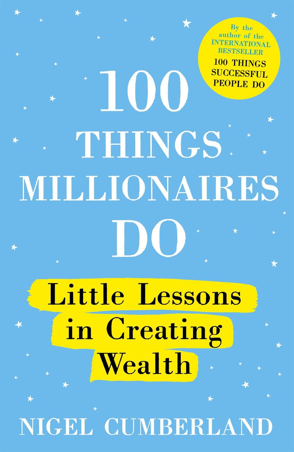 Cover: 9781529353235 | 100 Things Millionaires Do | Little lessons in creating wealth | Buch
