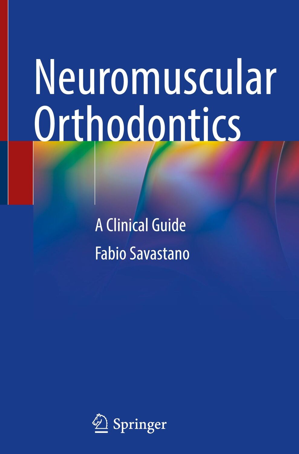 Cover: 9783031412943 | Neuromuscular Orthodontics | A Clinical Guide | Fabio Savastano | Buch