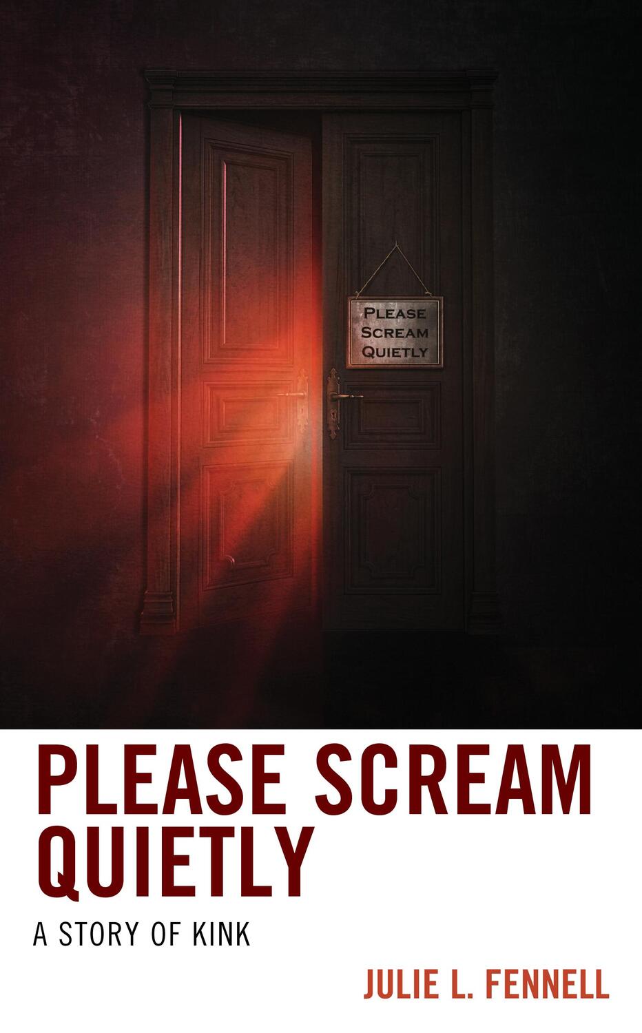 Cover: 9781538168769 | Please Scream Quietly | A Story of Kink | Julie L. Fennell | Buch