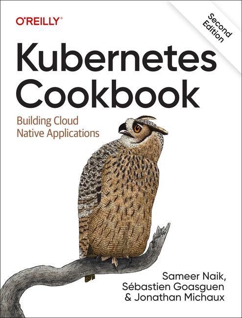 Cover: 9781098142247 | Kubernetes Cookbook | Building Cloud Native Applications | Taschenbuch
