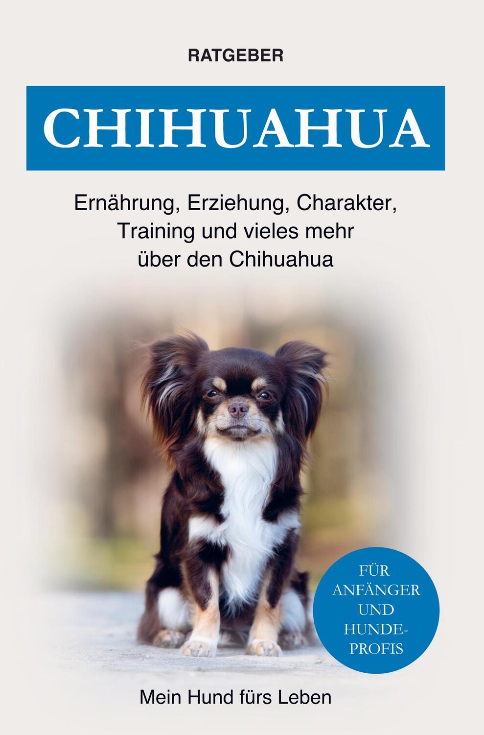Cover: 9789403677422 | Chihuahua | Mein Hund fürs Leben Ratgeber | Taschenbuch | Paperback