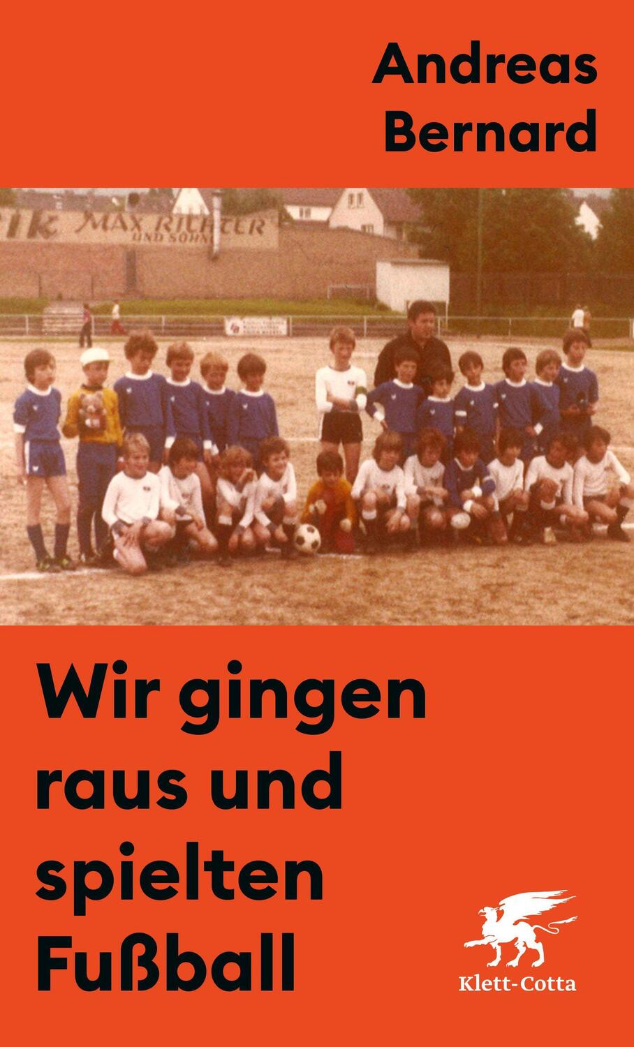 Cover: 9783608980776 | Wir gingen raus und spielten Fußball | Andreas Bernard | Buch | 160 S.