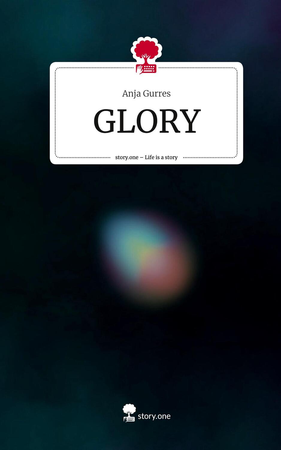 Cover: 9783711534194 | GLORY. Life is a Story - story.one | Anja Gurres | Buch | 76 S. | 2024