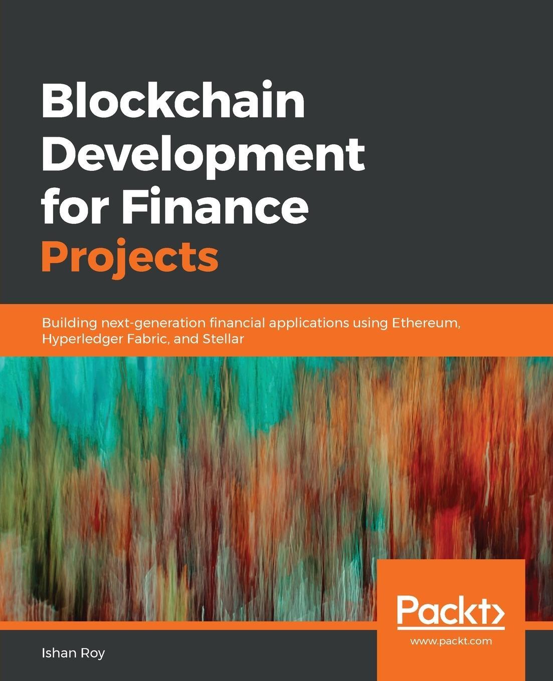 Cover: 9781838829094 | Blockchain Development for Finance Projects | Ishan Roy | Taschenbuch