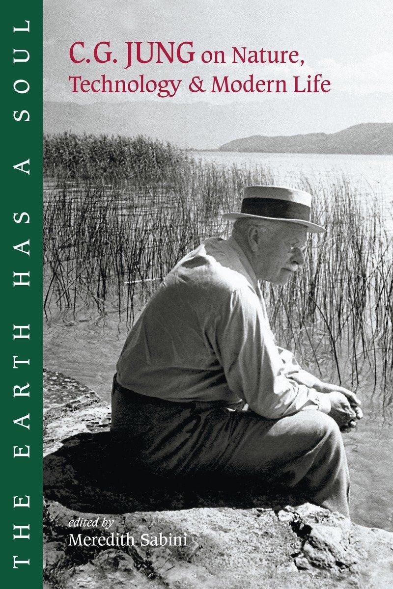 Cover: 9781556433795 | The Earth Has a Soul | C.G. Jung on Nature, Technology and Modern Life