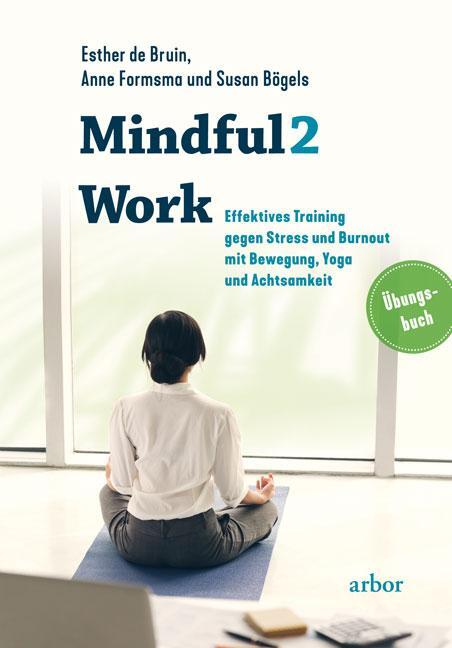Cover: 9783867812450 | Mindful2Work | Esther de Bruin (u. a.) | Taschenbuch | Deutsch | 2019