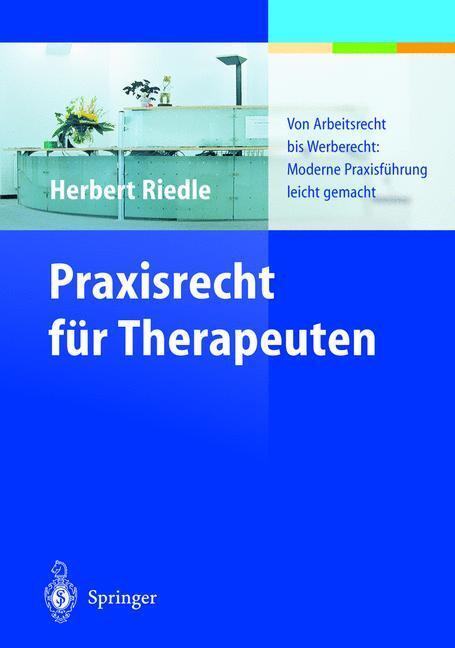 Cover: 9783540435259 | Praxisrecht für Therapeuten | Herbert Riedle | Taschenbuch | Springer