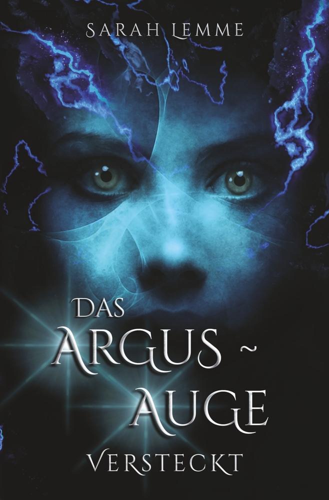 Cover: 9783757905644 | Das Argus-Auge: Versteckt | Sarah Lemme | Taschenbuch | Argus-Trilogie