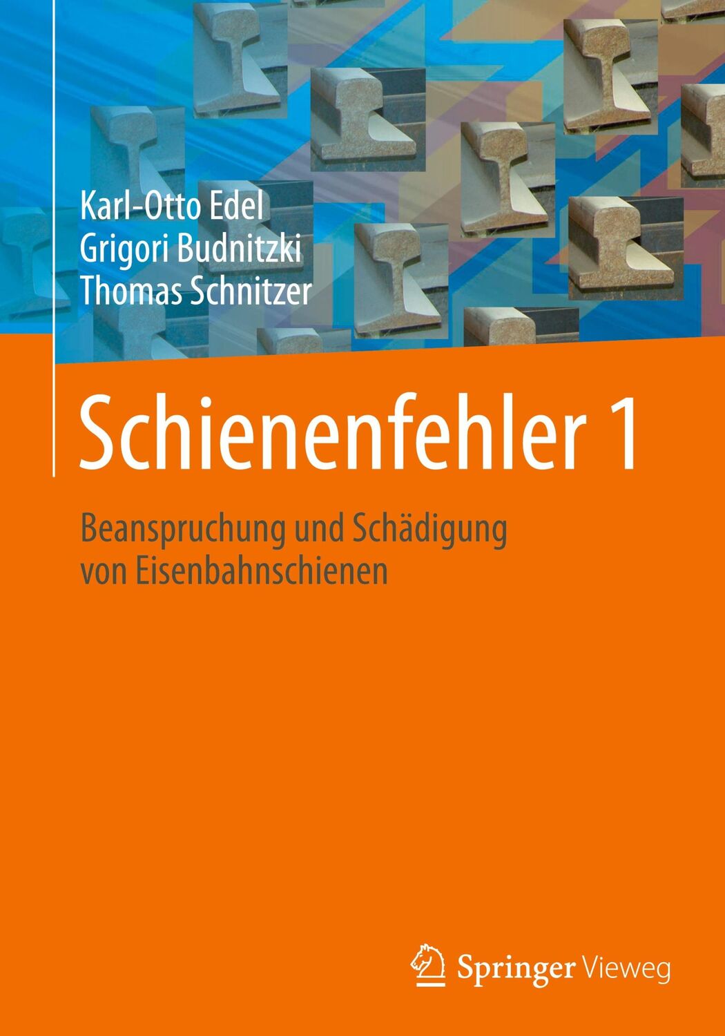 Cover: 9783662586594 | Schienenfehler 1 | Beanspruchung und Schädigung von Eisenbahnschienen