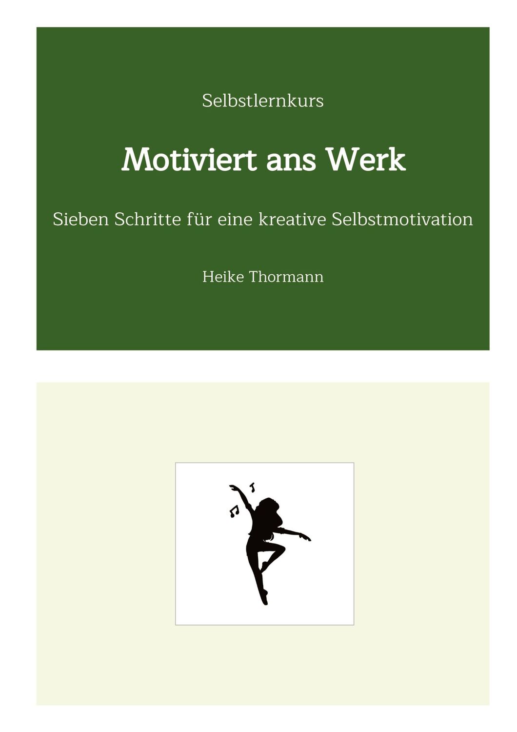 Cover: 9783347787773 | Selbstlernkurs: Motiviert ans Werk | Heike Thormann | Buch | 60 S.