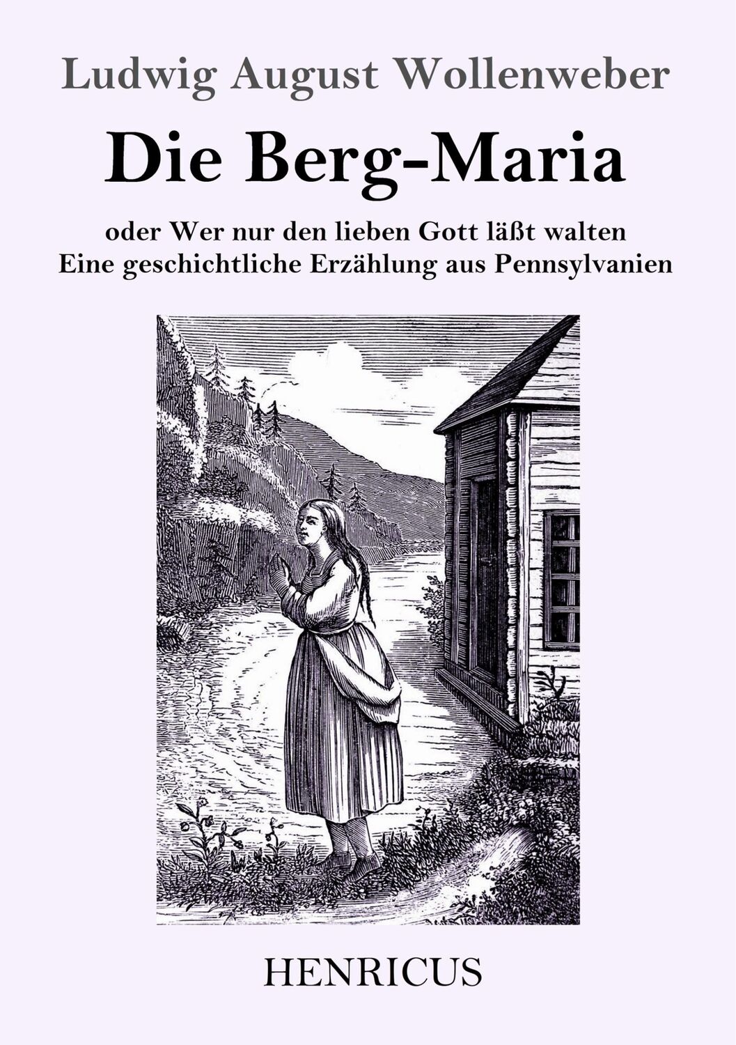 Cover: 9783847825951 | Die Berg-Maria | Ludwig August Wollenweber | Taschenbuch | Paperback