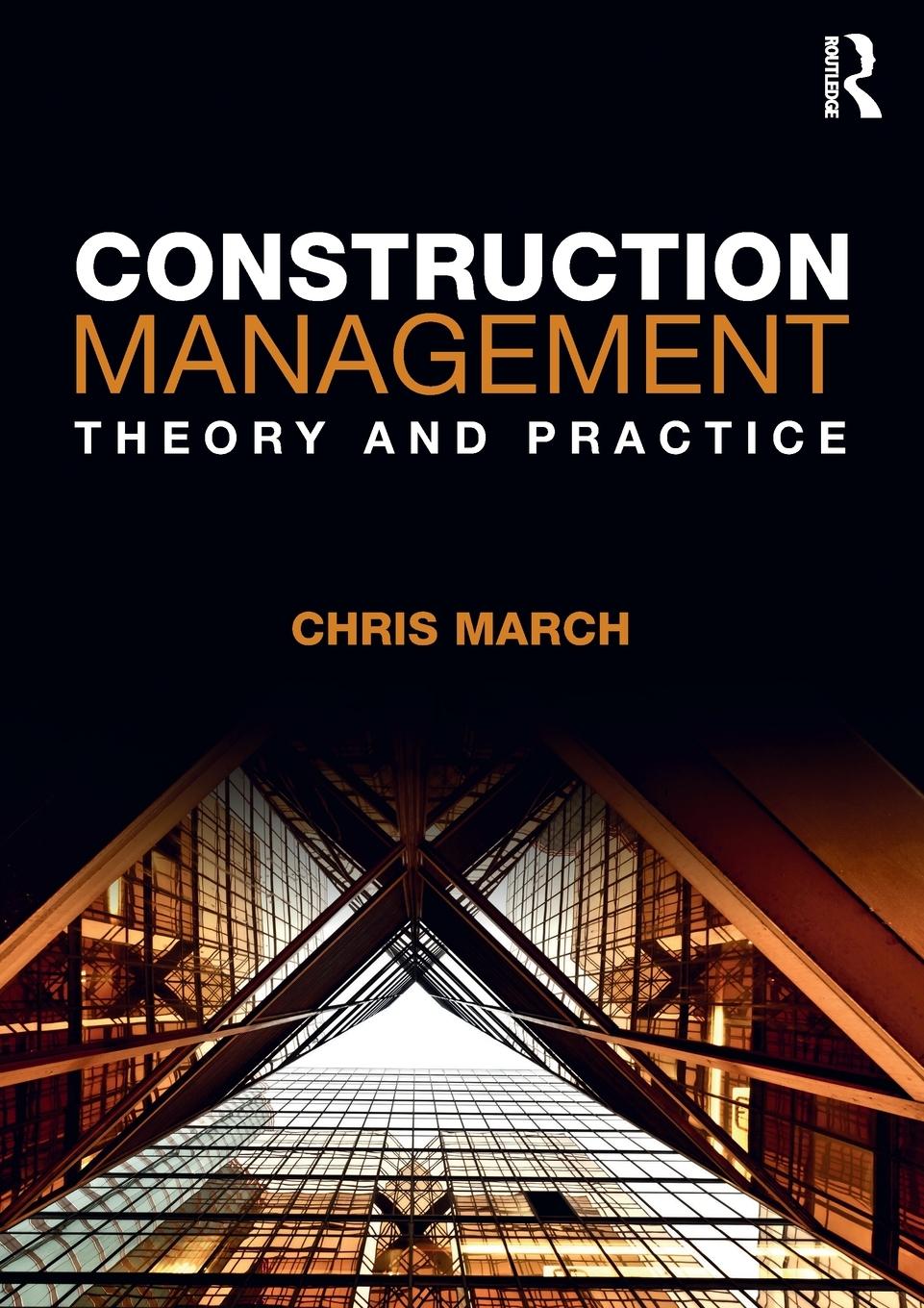 Cover: 9781138694477 | Construction Management | Theory and Practice | Chris March | Buch