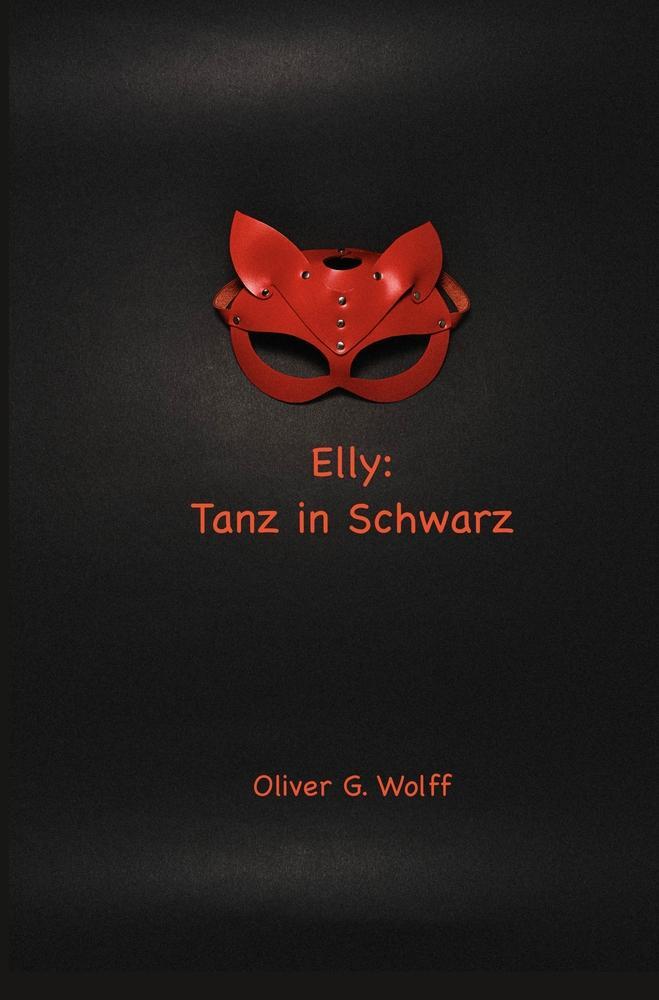 Cover: 9783757977191 | Elly: Tanz in Schwarz | Oliver G. Wolff | Taschenbuch | Paperback