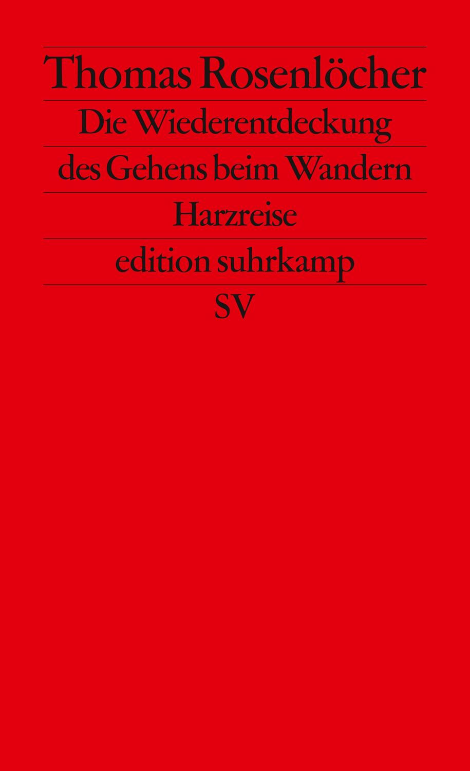 Cover: 9783518116852 | Die Wiederentdeckung des Gehens beim Wandern | Harzreise | Rosenlöcher