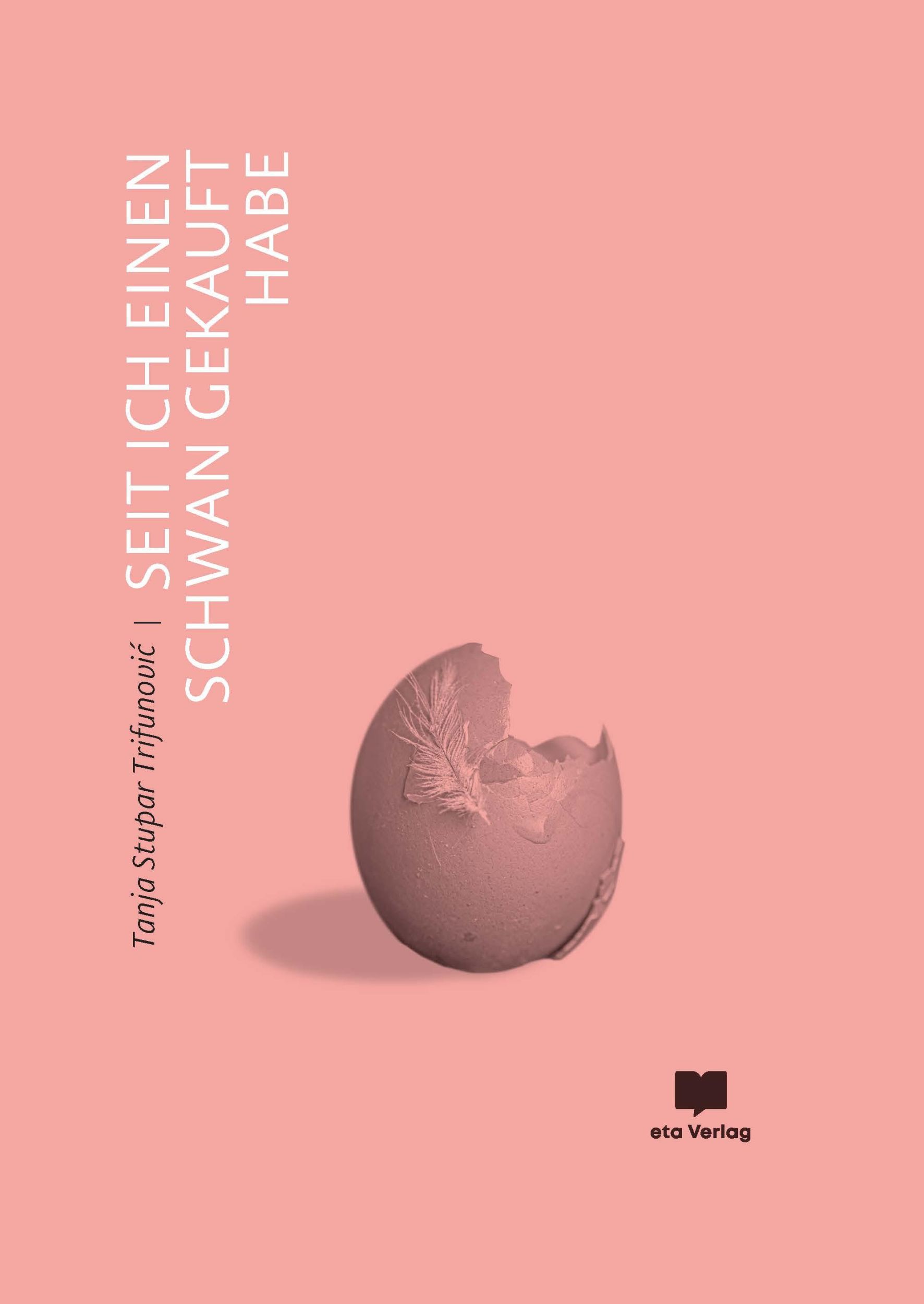 Cover: 9783949249860 | Seit ich einen Schwan gekauft habe | Tanja Stupar Trifunovic | Buch