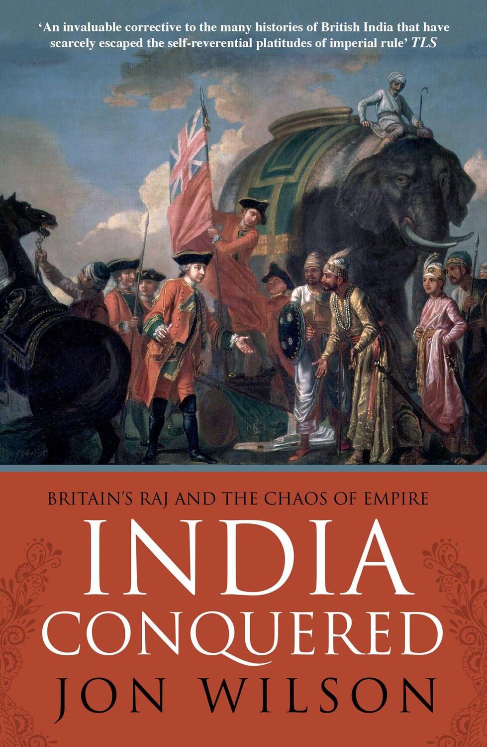 Cover: 9781471101267 | India Conquered | Britain's Raj and the Chaos of Empire | Jon Wilson