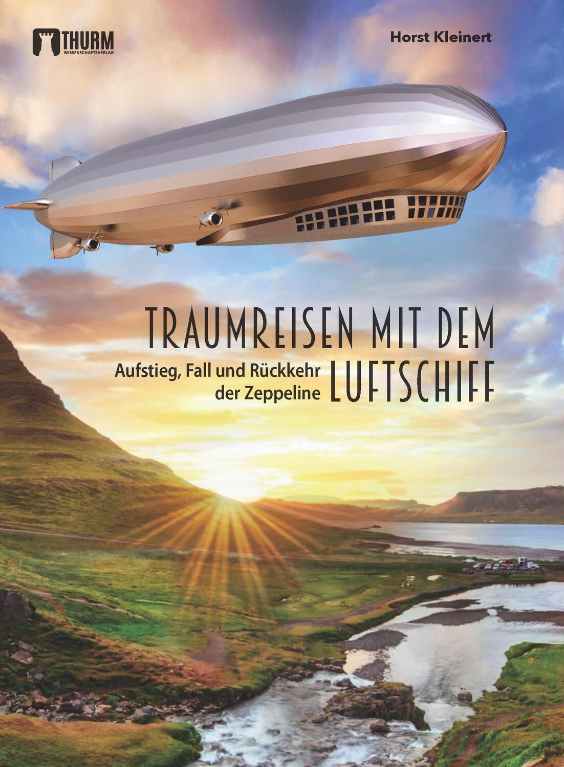 Cover: 9783945216200 | Traumreisen mit dem Luftschiff | Horst Kleinert | Taschenbuch | 2017