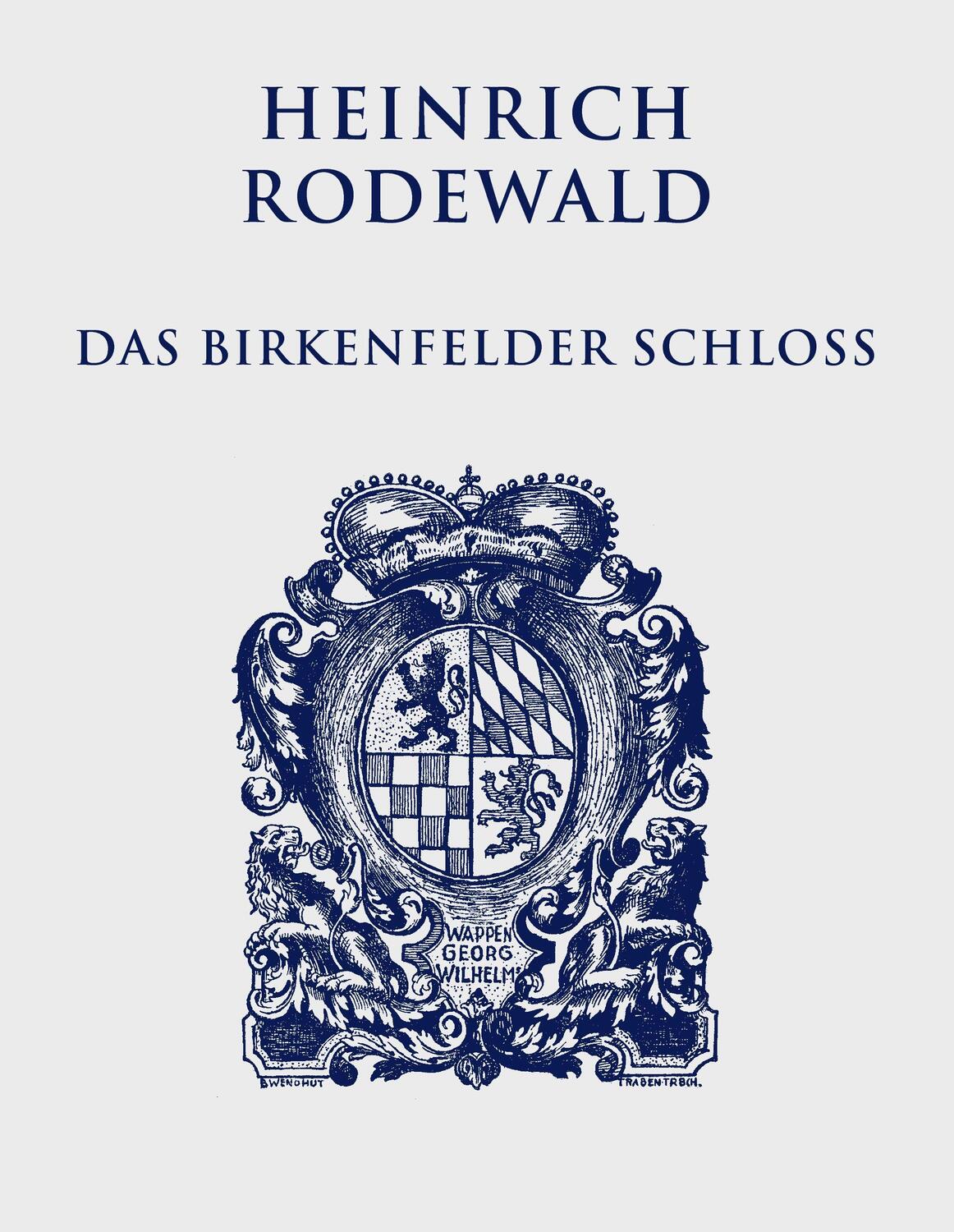 Cover: 9783739226927 | Das Birkenfelder Schloß | Heinrich Rodewald | Buch | 160 S. | Deutsch