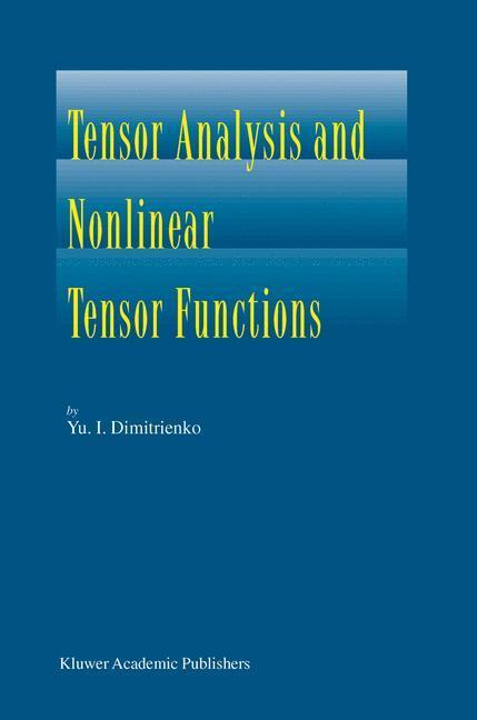Cover: 9781402010156 | Tensor Analysis and Nonlinear Tensor Functions | Yuriy I. Dimitrienko