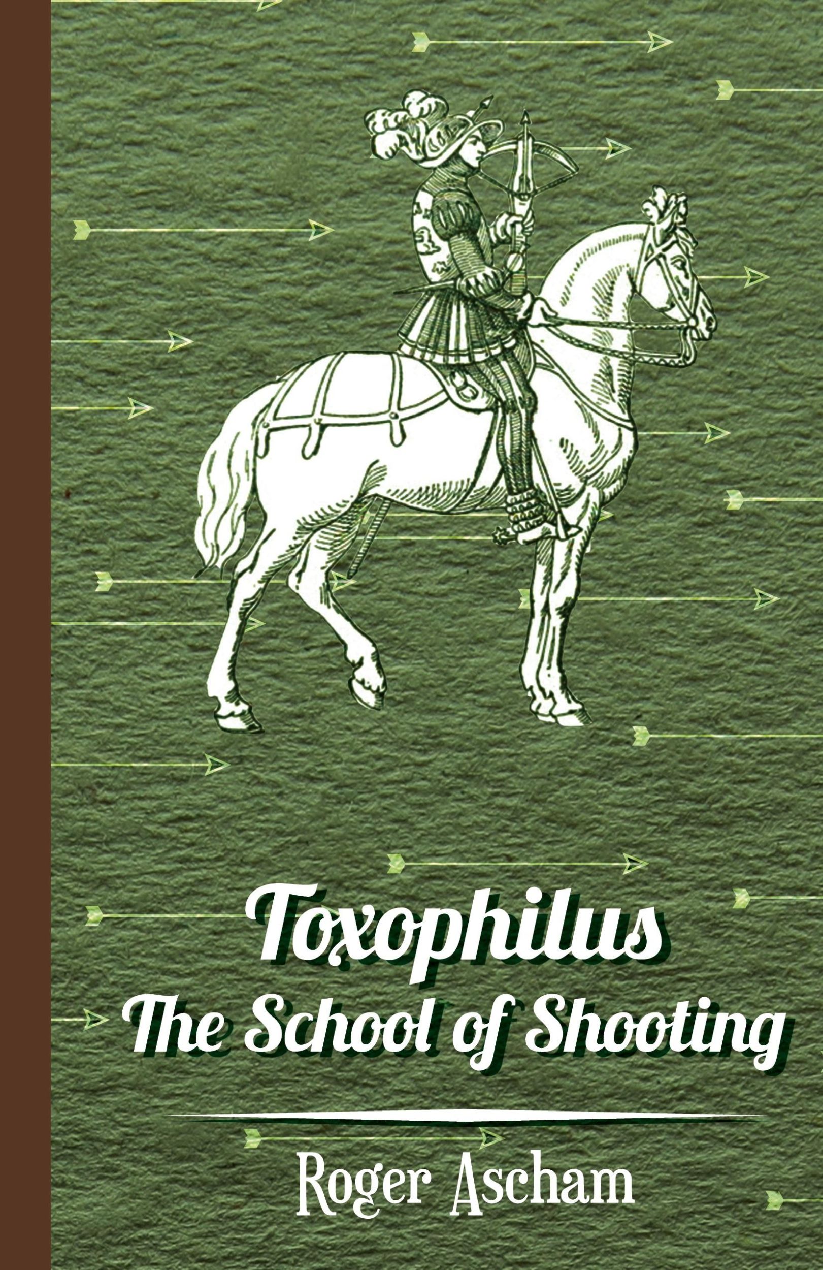 Cover: 9781443739078 | Toxophilus - The School of Shooting (History of Archery Series) | Buch