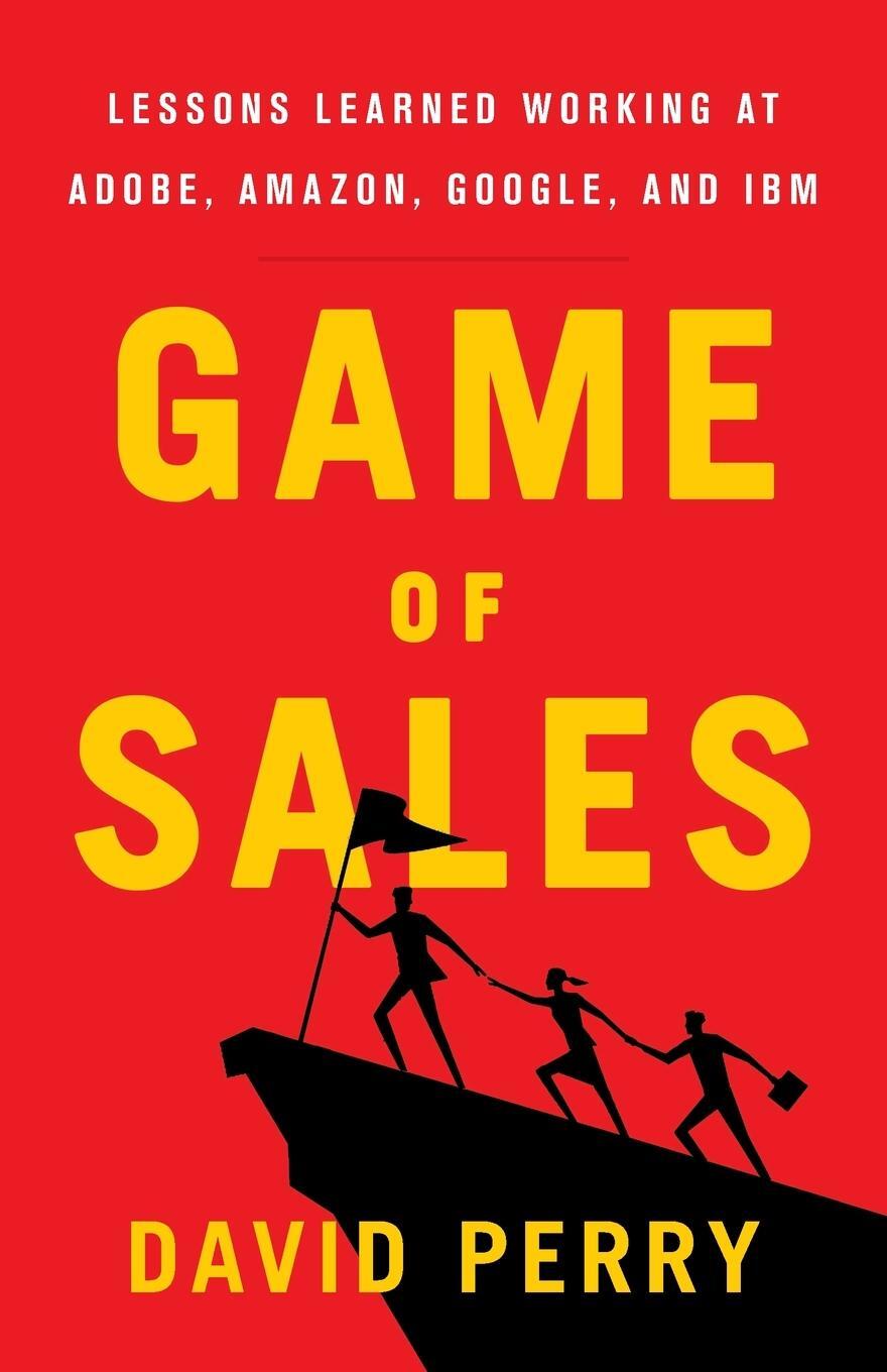 Cover: 9781544502212 | Game of Sales | David Perry | Taschenbuch | Paperback | Englisch