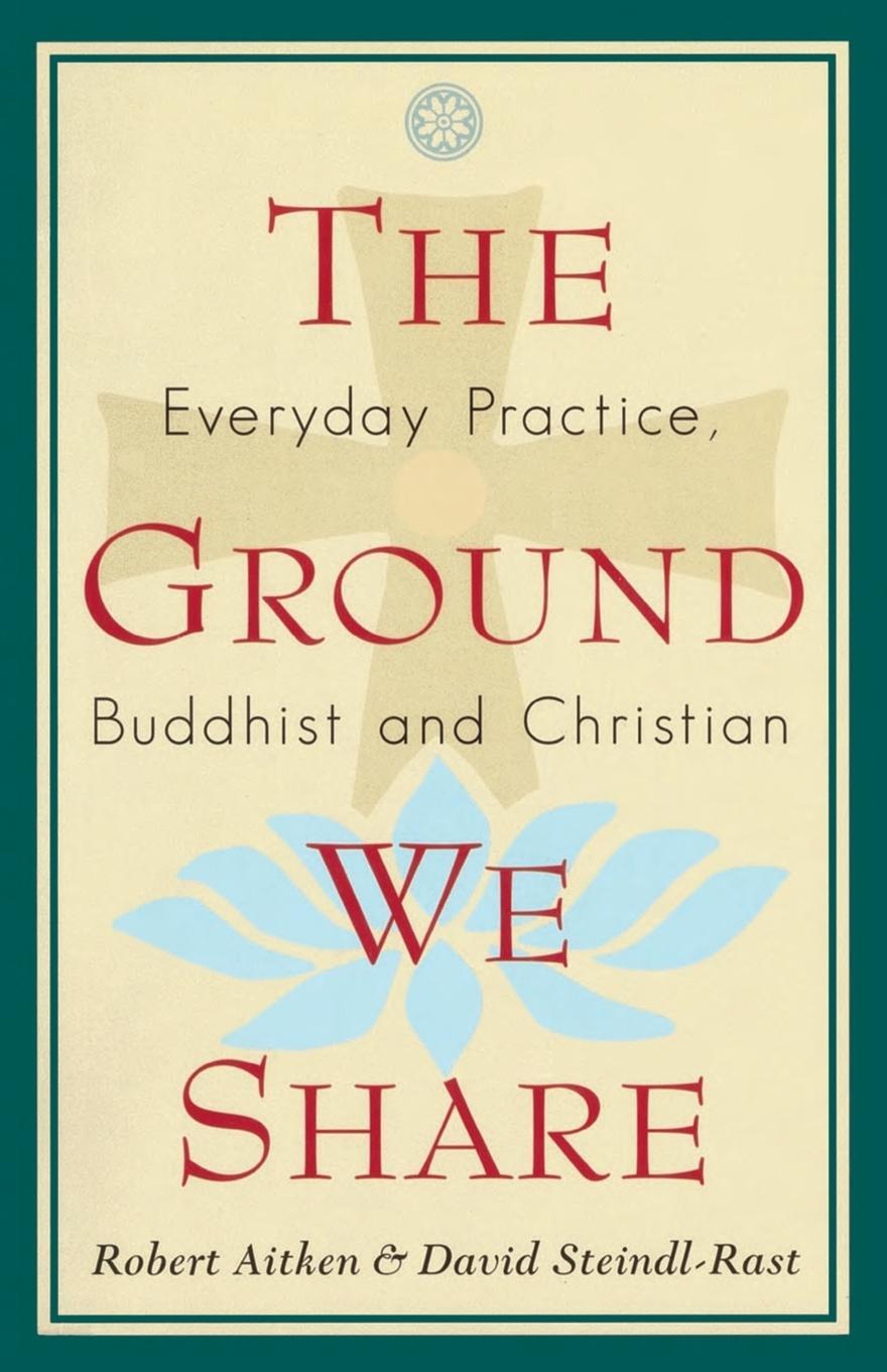 Cover: 9781570622199 | The Ground We Share | Everyday Practice, Buddhist and Christian | Buch
