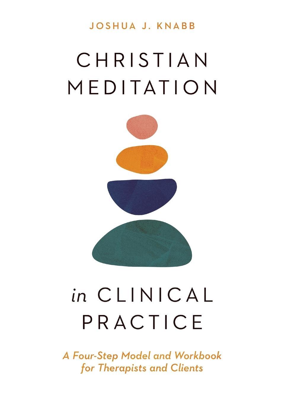 Cover: 9781514000243 | Christian Meditation in Clinical Practice | Joshua J. Knabb | Buch