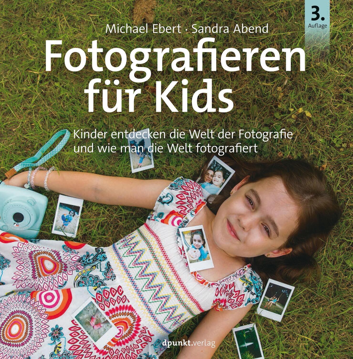 Cover: 9783864906787 | Fotografieren für Kids | Michael Ebert (u. a.) | Buch | 216 S. | 2019