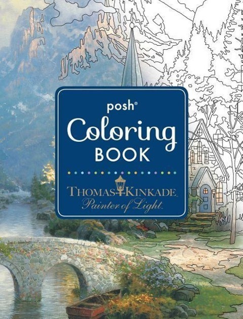 Cover: 9781449478872 | Posh Adult Coloring Book: Thomas Kinkade Designs for Inspiration &...