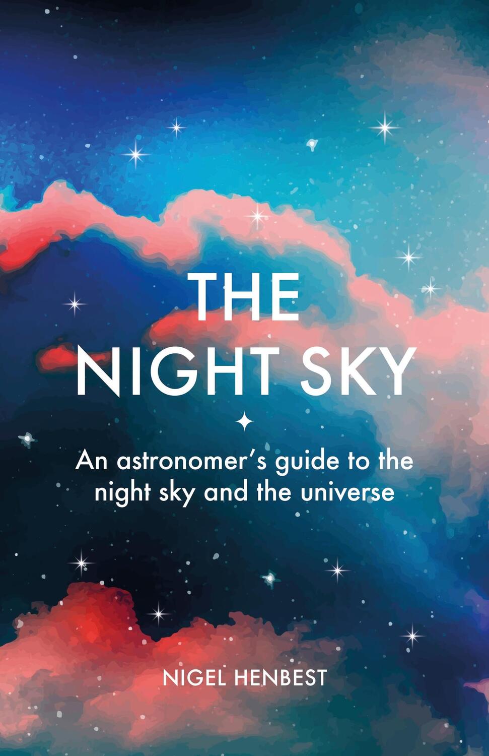 Cover: 9781788404532 | The Night Sky | An astronomers guide to the night sky and the universe