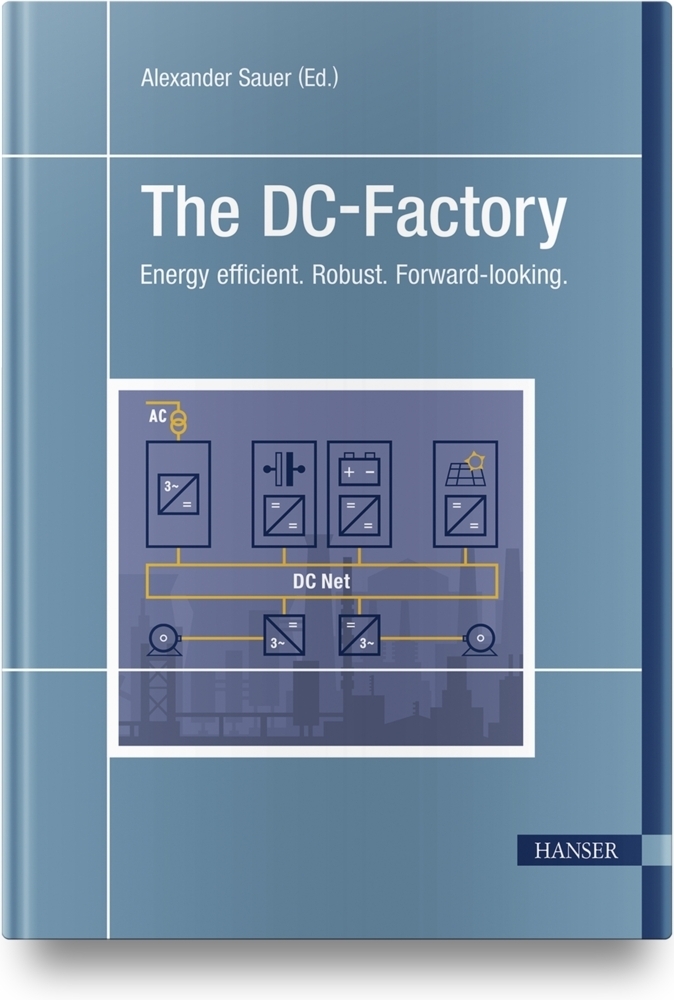 Cover: 9783446471740 | The DC-Factory | Energy efficient. Robust. Forward-looking. | Sauer