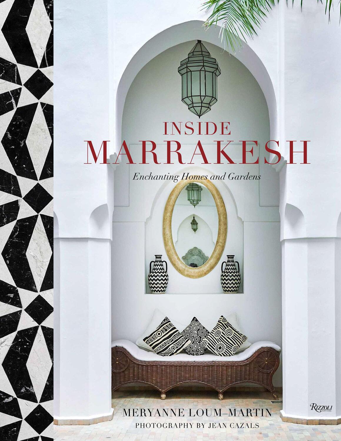 Cover: 9780847864270 | Inside Marrakesh | Enchanting Homes and Gardens | Loum-Martin (u. a.)