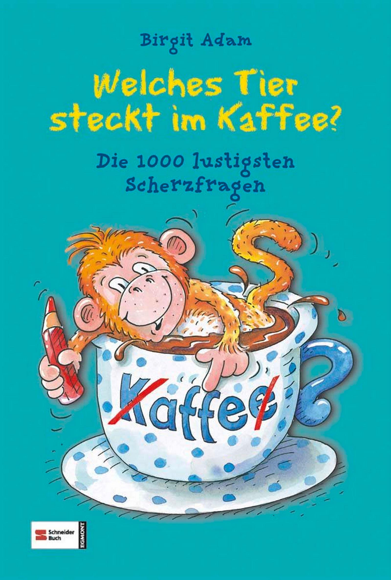 Cover: 9783505128851 | Welches Tier steckt im Kaffee? | Die 1000 lustigsten Scherzfragen