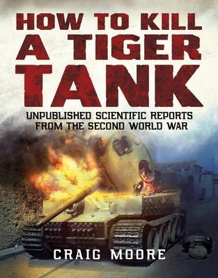Cover: 9781781558584 | How to Kill a Tiger Tank | Craig Moore | Taschenbuch | Englisch | 2021
