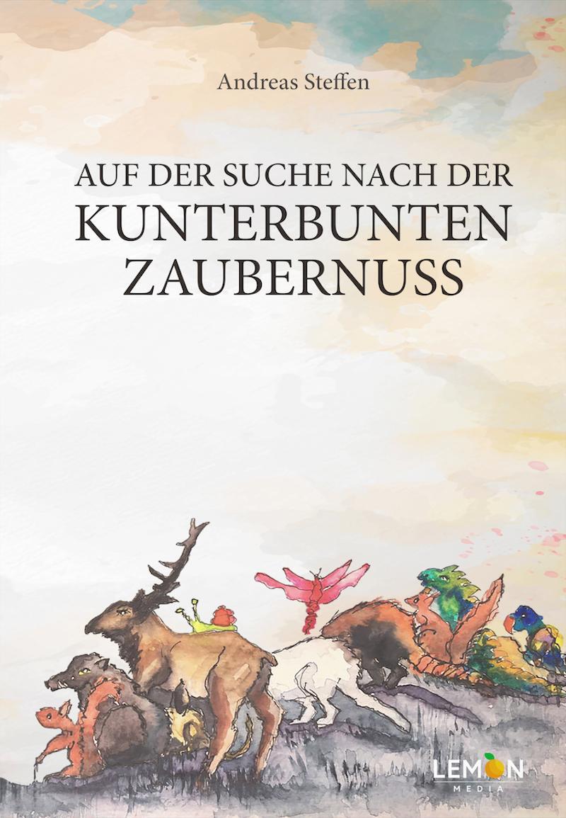 Cover: 9783966457071 | Auf der Suche nach der kunterbunten Zaubernuss | Andreas Steffen