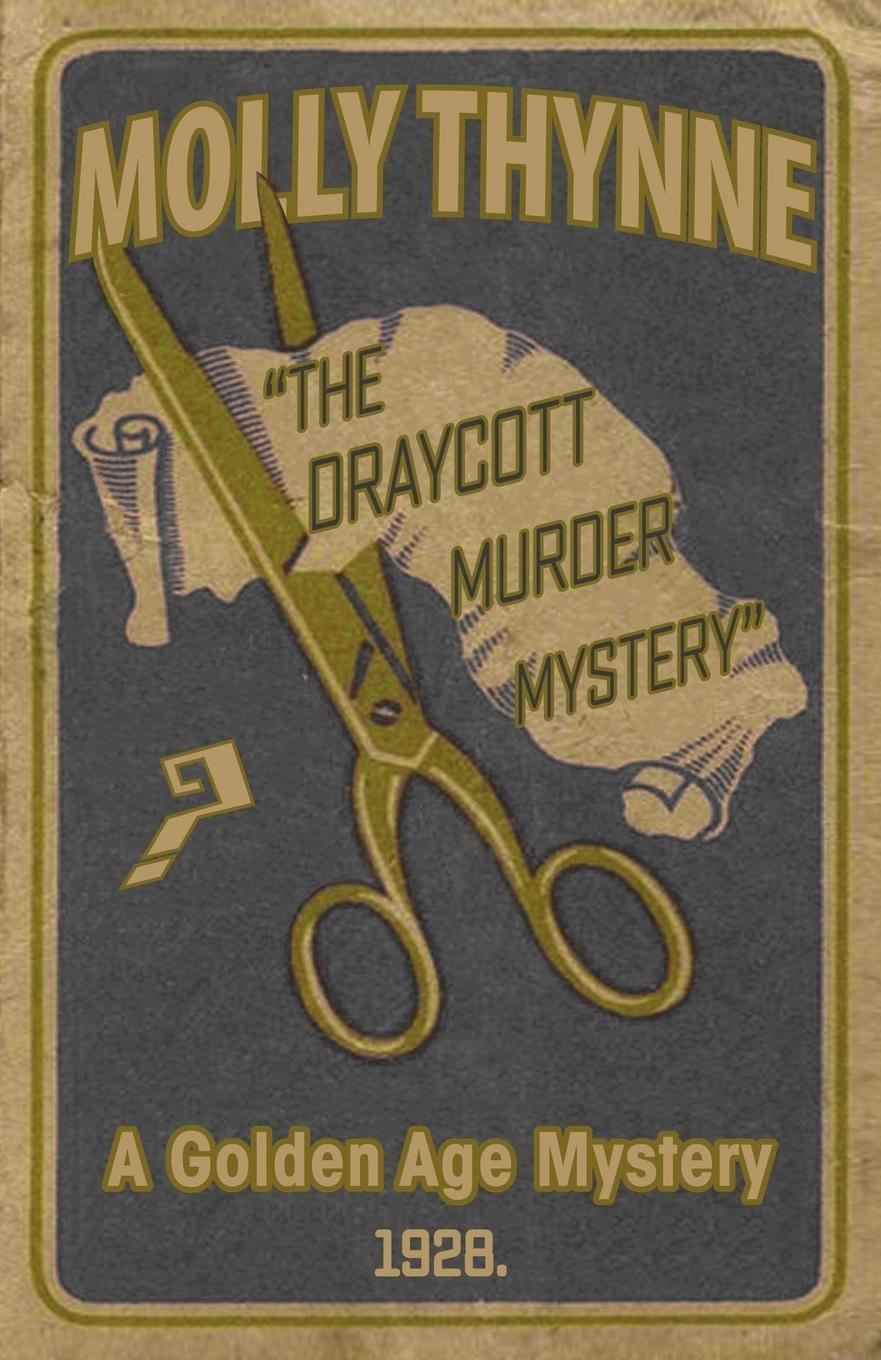 Cover: 9781911413516 | The Draycott Murder Mystery | A Golden Age Mystery | Molly Thynne