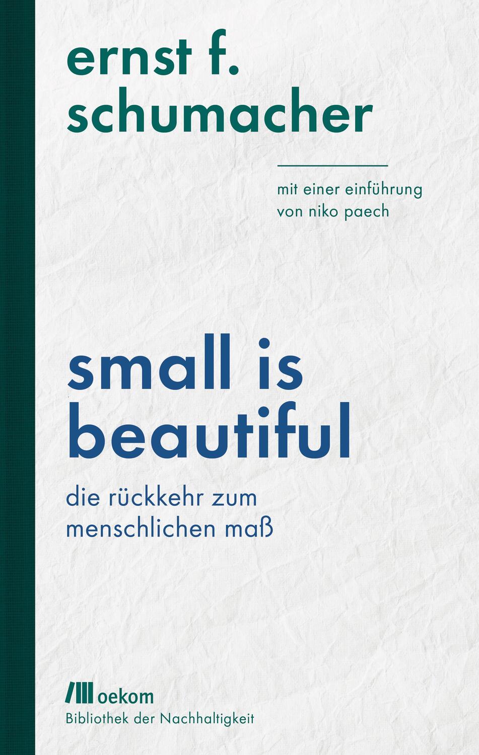 Cover: 9783962381363 | Small is beautiful | Ernst F. Schumacher | Buch | mit Leinenrücken