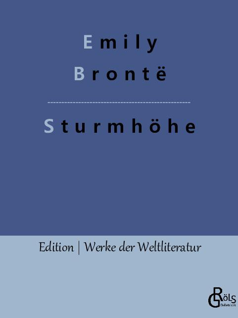 Cover: 9783966373753 | Sturmhöhe | Wuthering Heights (Deutsche Ausgabe) | Emily Brontë | Buch