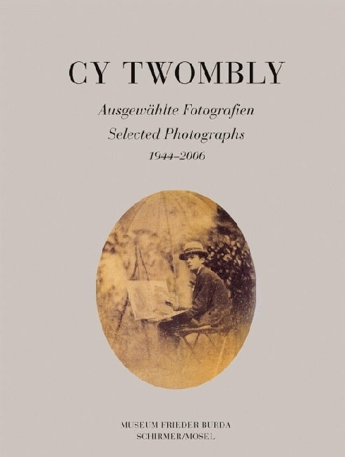 Cover: 9783829607841 | Ausgewählte Fotografien. Selected Photographs 1944-2006 | Cy Twombly