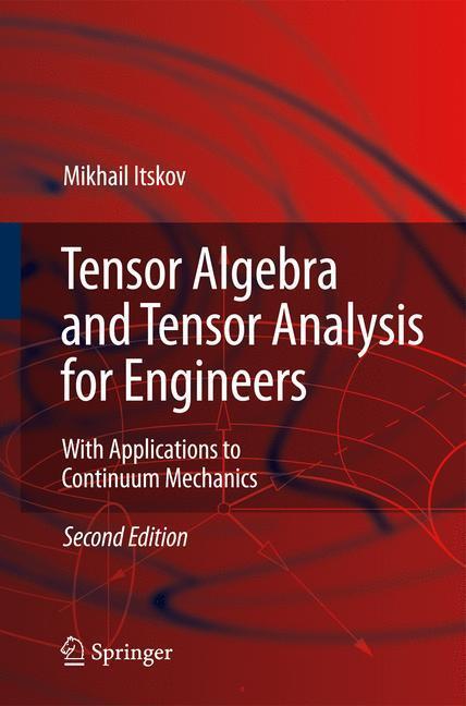 Cover: 9783642101038 | Tensor Algebra and Tensor Analysis for Engineers | Mikhail Itskov