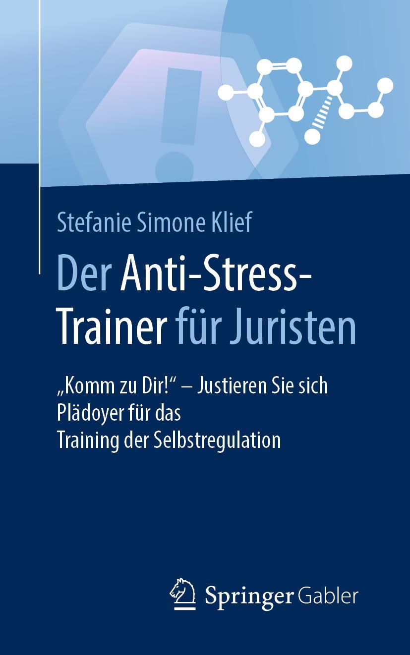 Cover: 9783658159566 | Der Anti-Stress-Trainer für Juristen | Stefanie Simone Klief | Buch