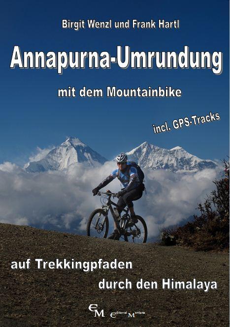Cover: 9783981496208 | Annapurna-Umrundung mit dem Mountainbike | Birgit Wenzl (u. a.) | Buch