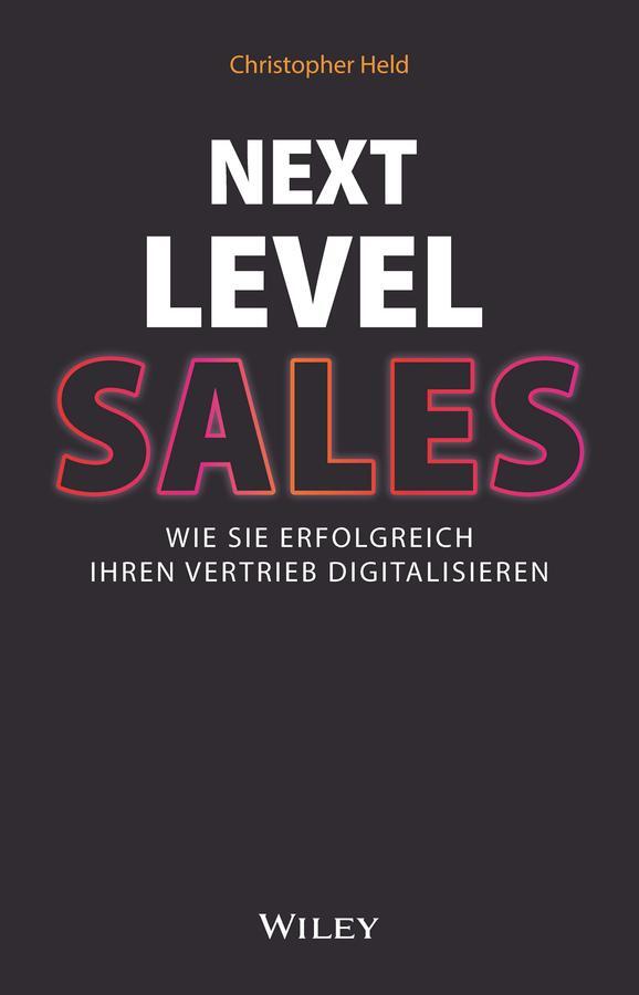 Cover: 9783527510917 | Next Level Sales | Wie Sie erfolgreich Ihren Vertrieb digitalisieren