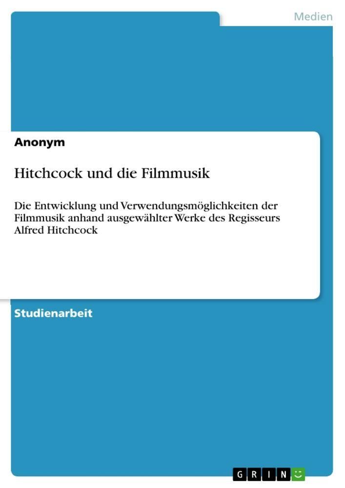 Cover: 9783640616725 | Hitchcock und die Filmmusik | Anonymous | Taschenbuch | Paperback