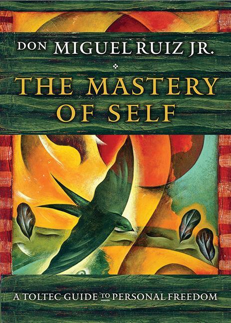 Cover: 9781938289699 | The Mastery of Self | A Toltec Guide to Personal Freedom | Ruiz | Buch