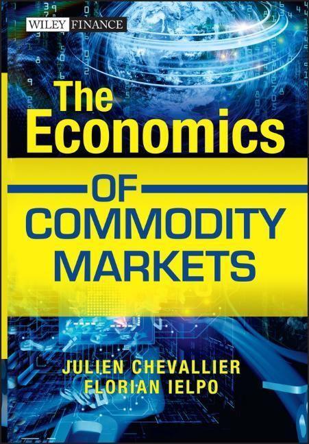 Cover: 9781119967910 | The Economics of Commodity Markets | Julien Chevallier (u. a.) | Buch