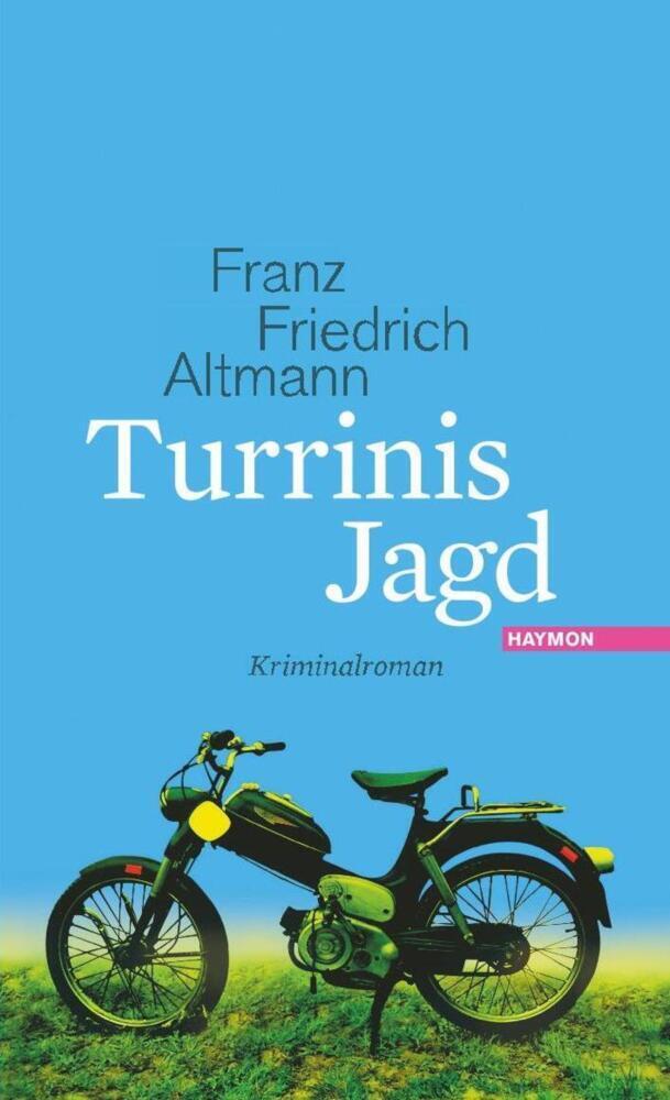 Cover: 9783709970447 | Turrinis Jagd | Kriminalroman | Franz Friedrich Altmann | Taschenbuch